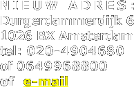 NIEUW ADRES: Durgerdammerdijk 6 1026 BX